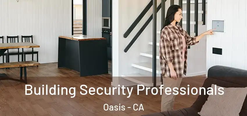  Building Security Professionals Oasis - CA