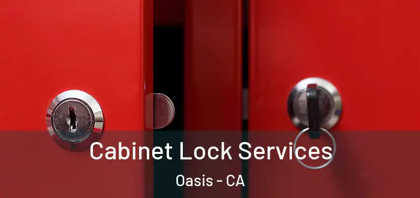 Cabinet Lock Services Oasis - CA