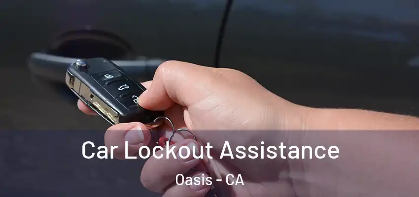 Car Lockout Assistance Oasis - CA