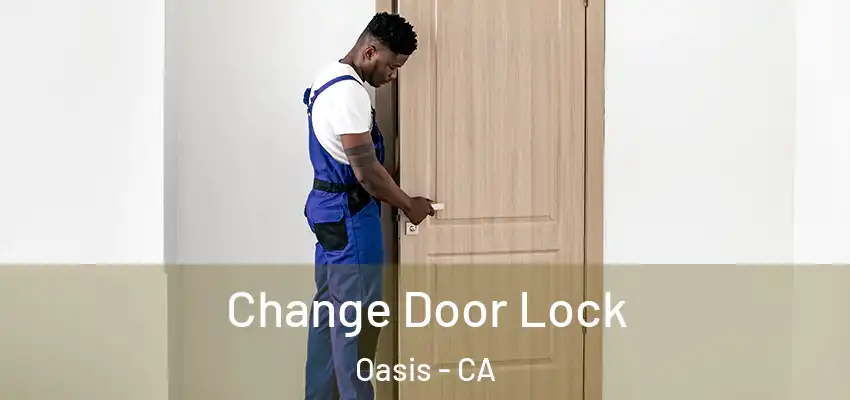  Change Door Lock Oasis - CA