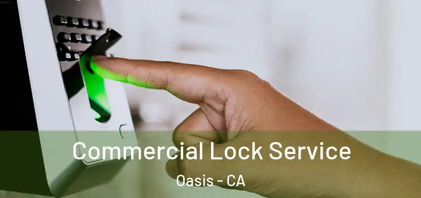 Commercial Lock Service Oasis - CA