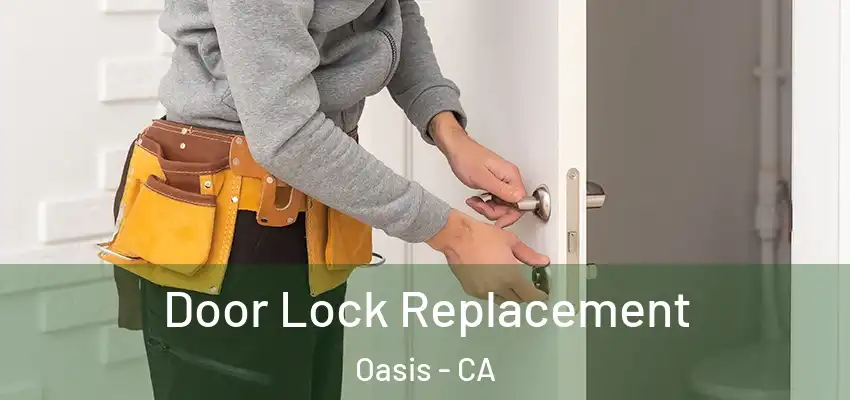  Door Lock Replacement Oasis - CA