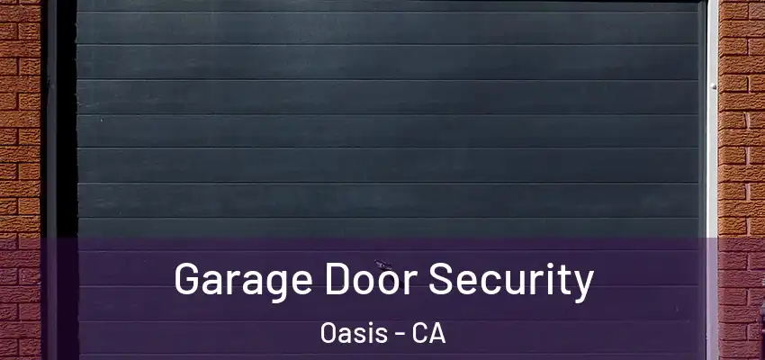 Garage Door Security Oasis - CA
