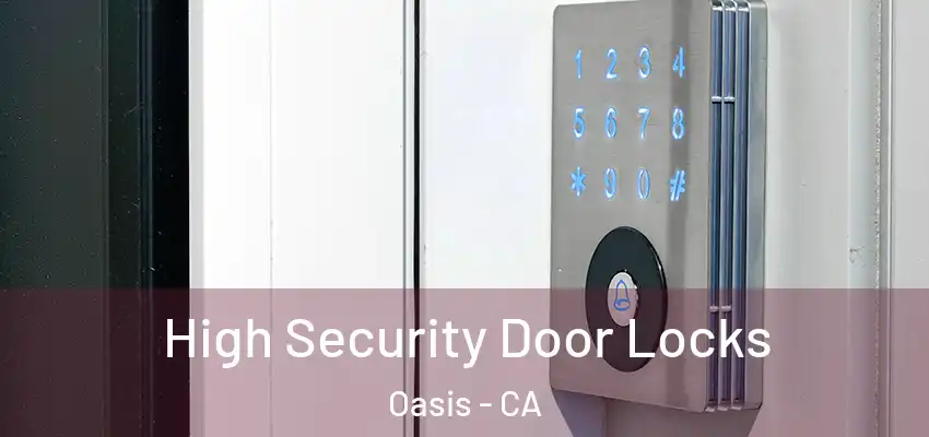 High Security Door Locks Oasis - CA