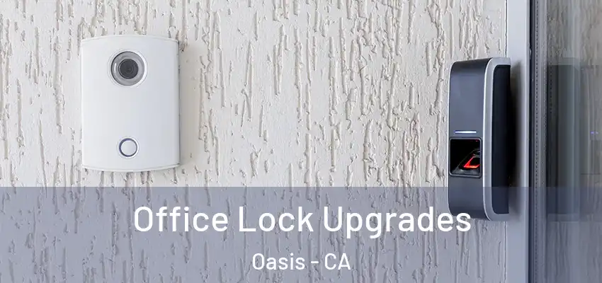  Office Lock Upgrades Oasis - CA