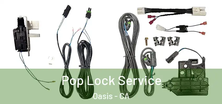 Pop Lock Service Oasis - CA