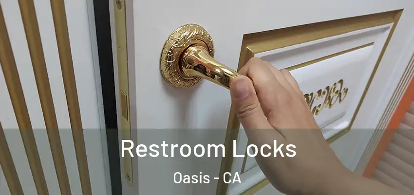  Restroom Locks Oasis - CA