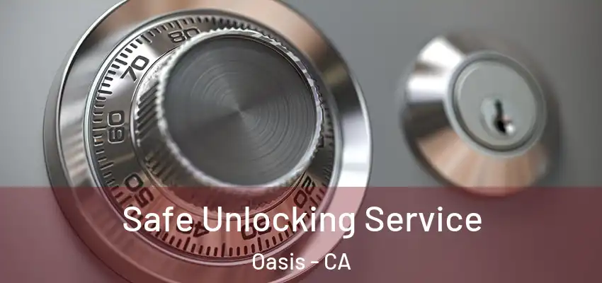 Safe Unlocking Service Oasis - CA